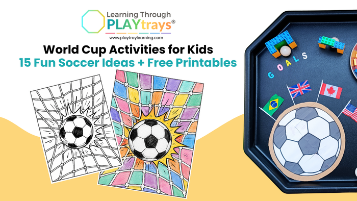 World Cup activities for kids featuring soccer-themed preschool printables, a soccer goal coloring page, and a soccer STEM Tuff Tray activity with a giant soccer ball template.