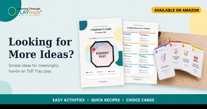 Free Beginner’s Guide to Sensory Play featuring eight easy activities, quick Tuff Tray recipes and printable child-led choice cards.