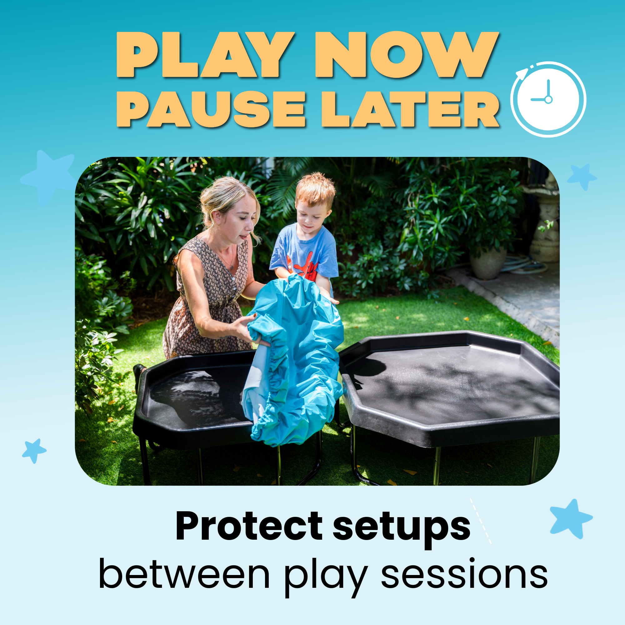 Woman and child playing with a blue tuff tray setup in a garden, with text 'Play Now Pause Later' and 'Protect setups between play sessions'.